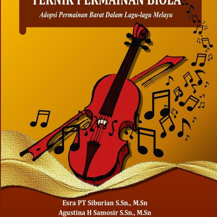 cover depan TEKNIK PERMAINAN BIOLA Adopsi Permainan Barat Dalam Lagu-Lagu Melayu