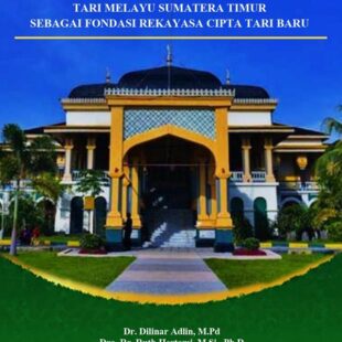 FORMULASI KARAKTERISTIK TARI MELAYU SUMATERA TIMUR SEBAGAI FONDASI REKAYASA CIPTA TARI BARU