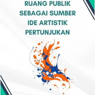 K800_1 RUANG PUBLIK SEBAGAI SUMBER IDE ARTISTIK PERTUNJUKAN