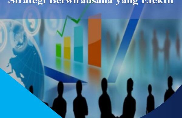 Membangun Niat dan Tindakan: Strategi Berwirausaha yang Efektif