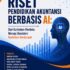 Riset Pendidikan Akuntansi Berbasis AI: Dari Kurikulum Merdeka Menuju Ekosistem Kurikulum Berdampak