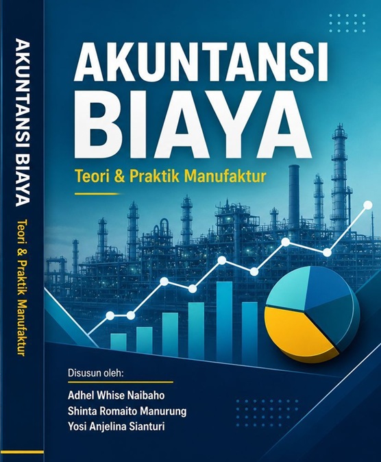 Akuntansi Biaya: Teori dan Praktik Manufaktur
